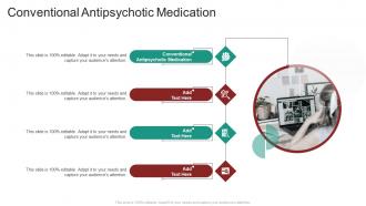 Conventional Antipsychotic Medication In Powerpoint And Google Slides Cpb