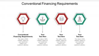 Conventional financing requirements ppt powerpoint presentation layouts slide download cpb