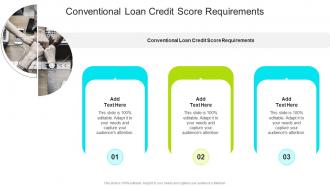Conventional Loan Credit Score Requirements In Powerpoint And Google Slides Cpb