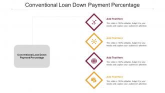 Conventional Loan Down Payment Percentage Ppt Powerpoint Presentation Topics Cpb