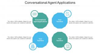 Conversational agent applications ppt powerpoint presentation sample cpb