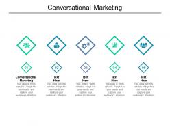 Conversational marketing ppt powerpoint presentation infographic template outfit cpb