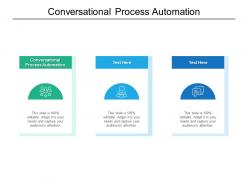 Conversational process automation ppt powerpoint presentation outline information cpb