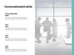 Conversationalist skills ppt powerpoint presentation portfolio graphics pictures cpb