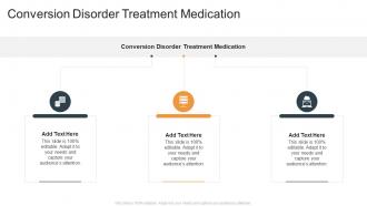 Conversion Disorder Treatment Medication In Powerpoint And Google Slides Cpb