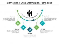 Conversion funnel optimization techniques ppt powerpoint presentation outline topics cpb