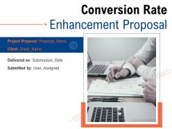 Conversion Rate Enhancement Proposal Powerpoint Presentation Slides