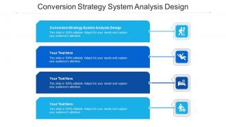 Conversion strategy system analysis design ppt powerpoint presentation icon structure cpb