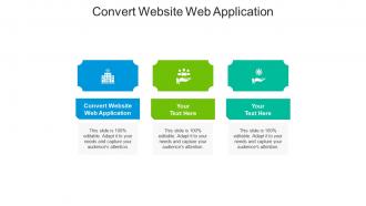Convert website web application ppt powerpoint presentation ideas pictures cpb