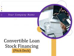 Convertible loan stock financing pitch deck powerpoint presentation slides