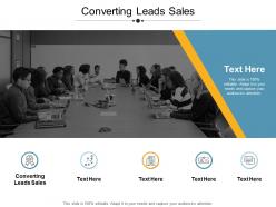 Converting leads sales ppt powerpoint presentation infographic template images cpb