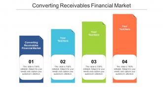 Converting receivables financial market ppt powerpoint presentation infographic template cpb