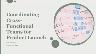 Coordinating Cross Functional Teams For Product Launch PPT Slides AT