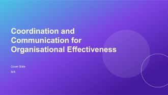 Coordination And Communication For Organisational Effectiveness PPT Sample AT