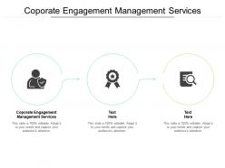 Coporate engagement management services ppt powerpoint presentation infographics layout ideas cpb