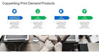 Copywriting Print Demand Products In Powerpoint And Google Slides Cpb