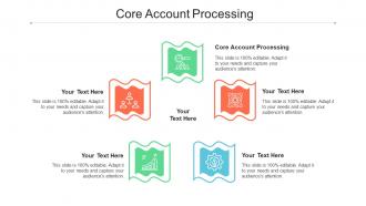Core Account Processing Ppt Powerpoint Presentation Ideas Clipart Cpb