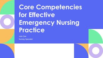Core Competencies For Effective Emergency Nursing Practice PPT Template AT
