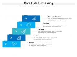 Core data processing ppt powerpoint presentation layouts portfolio cpb
