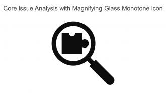 Core Issue Analysis With Magnifying Glass Monotone Icon In Powerpoint Pptx Png And Editable Eps Format