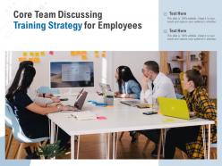 Core Team Discussing Training Strategy For Employees