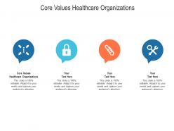Core values healthcare organizations ppt powerpoint presentation outline templates cpb