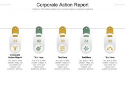 Corporate action report ppt powerpoint presentation infographics example cpb