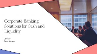 Corporate Banking Solutions For Cash And Liquidity PPT Slides AT