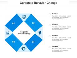 Corporate behavior change ppt powerpoint presentation file elements cpb