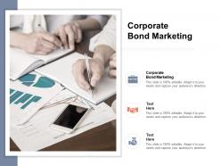 Corporate bond marketing ppt powerpoint presentation pictures designs cpb