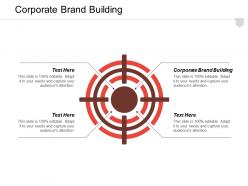 Corporate brand building ppt powerpoint presentation infographic template clipart cpb
