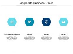 Corporate business ethics ppt powerpoint presentation file diagrams cpb
