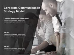 Corporate communication strategy model ppt powerpoint presentation outline microsoft cpb