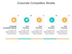Corporate competitive models ppt powerpoint presentation ideas graphics tutorials cpb