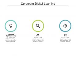 Corporate digital learning ppt powerpoint presentation show layouts cpb