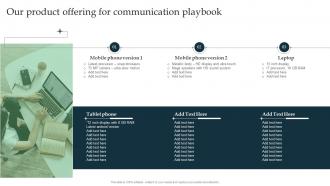 Corporate Executive Communication Our Product Offering For Communication Playbook