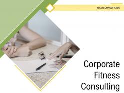 Corporate fitness consulting powerpoint presentation slides