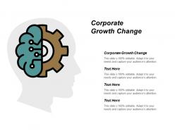 Corporate growth change ppt powerpoint presentation pictures template cpb