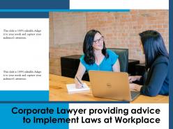 Corporate lawyer providing advice to implement laws at workplace