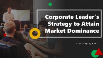 Corporate Leaders Strategy To Attain Market Dominance Powerpoint Presentation Slides Strategy CD