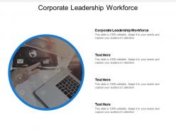 Corporate leadership workforce ppt powerpoint presentation file shapes cpb