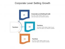 Corporate level setting growth ppt powerpoint presentation inspiration format cpb