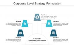 Corporate level strategy formulation ppt powerpoint presentation ideas clipart images cpb