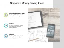 Corporate money saving ideas ppt powerpoint presentation pictures vector cpb