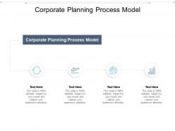 Corporate planning process model ppt powerpoint presentation file portrait cpb