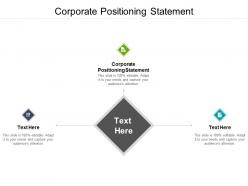 Corporate positioning statement ppt powerpoint presentation file good cpb
