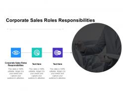 Corporate sales roles responsibilities ppt powerpoint presentation pictures graphic tips cpb