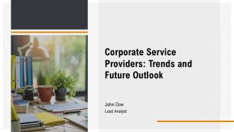 Corporate Service Providers Trends And Future Outlook PPT Outline AT