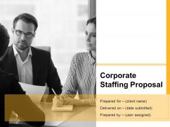 Corporate Staffing Proposal Powerpoint Presentation Slides