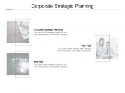 Corporate strategic planning ppt powerpoint presentation show graphics cpb